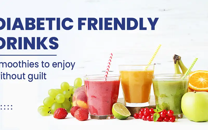 DIABETIC-FRIENDLY-DRINKS diabetic-friendly drinks Diabetic-friendly drinks to keep you going : Stay hydrated without the worry DIABETIC FRIENDLY DRINKS
