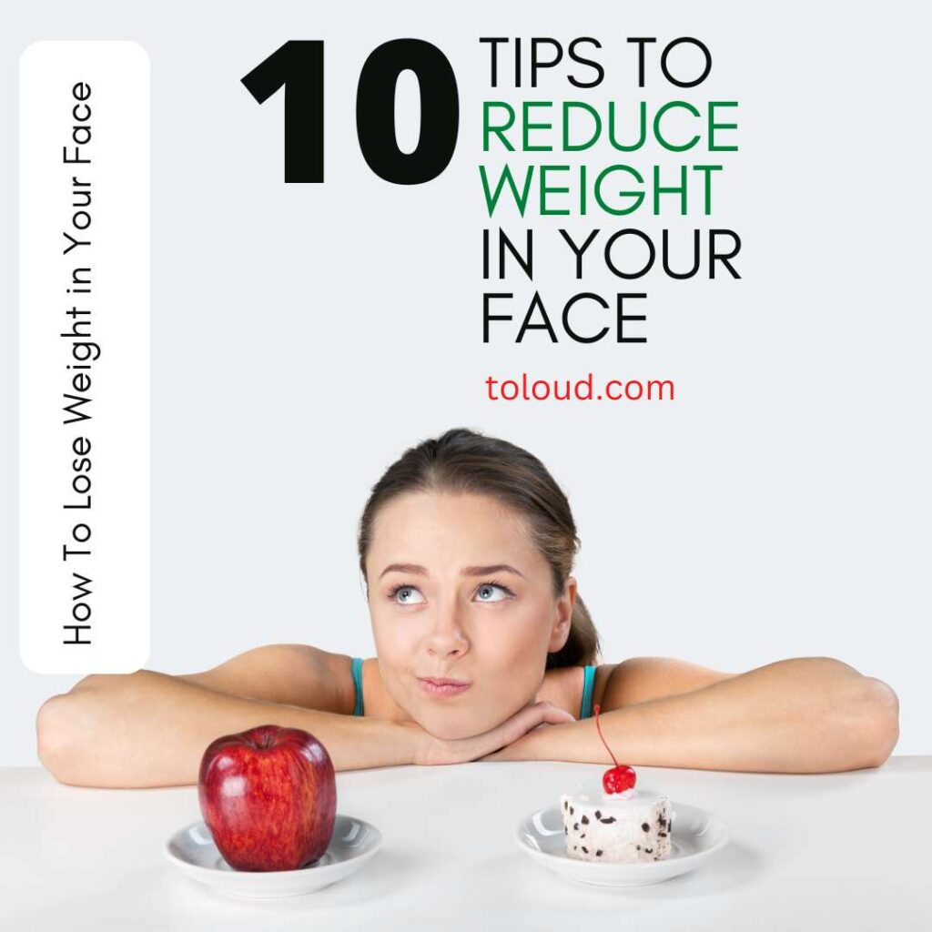 How To Lose Weight in Your Face - Here are 10 Simple Way 